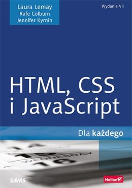 HTML,CSS i JavaScript dla każdego. Wydanie VII