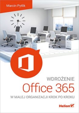 Wdrożenie Office 365 w małej organizacji krok po kroku