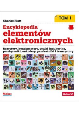Encyklopedia elementów elektronicznych. Tom 1. Rezystory, kondensatory, cewki indukcyjne, przełączniki, enkodery, przekaźniki i 