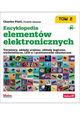 Encyklopedia elementów elektronicznych. Tom 2. Tyrystory, układy scalone, układy logiczne, wyświetlacze, LED-y i przetworniki ak