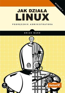 Jak działa Linux. Podręcznik administratora. Wydanie II