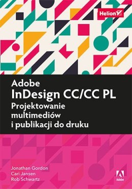 Adobe InDesign CC/CC PL. Projektowanie multimediów i publikacji do druku