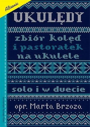 Ukulędy Kolędy na ukulele solo lub w duecie - taby