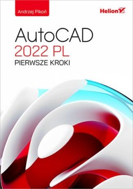 AutoCAD 2022 PL. Pierwsze kroki