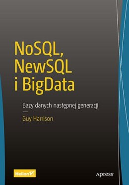 NoSQL, NewSQL i BigData. Bazy danych następnej generacji