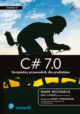 C# 7.0. Kompletny przewodnik dla praktyków. Wydanie VI