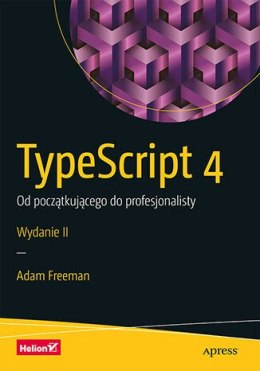TypeScript 4. Od początkującego do profesjonalisty. Wydanie II