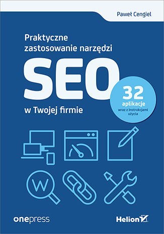 Praktyczne zastosowanie narzędzi SEO w Twojej firmie