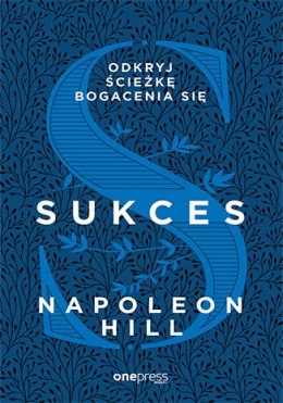 Sukces -Odkryj ścieżkę bogacenia się Napoleon Hill