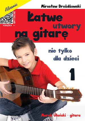 Łatwe utwory na gitarę - nie tylko dla dzieci cz. 1