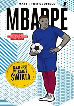 Mbappé. Najlepsi piłkarze świata