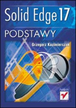 Solid Edge 17. Podstawy