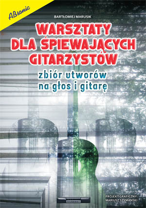 Warsztaty dla śpiewających gitarzystów - Bartłomiej Marusik