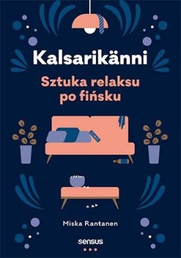 Kalsarikänni. Sztuka relaksu po fińsku