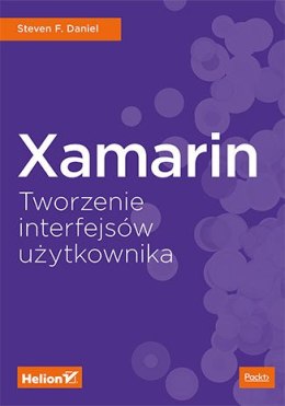 Xamarin. Tworzenie interfejsów użytkownika